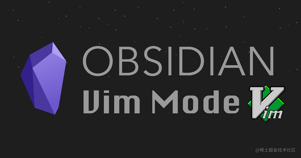 Obsidian 搭配 Vim Mode，提升写作体验 - 经验分享 - Obsidian 中文论坛